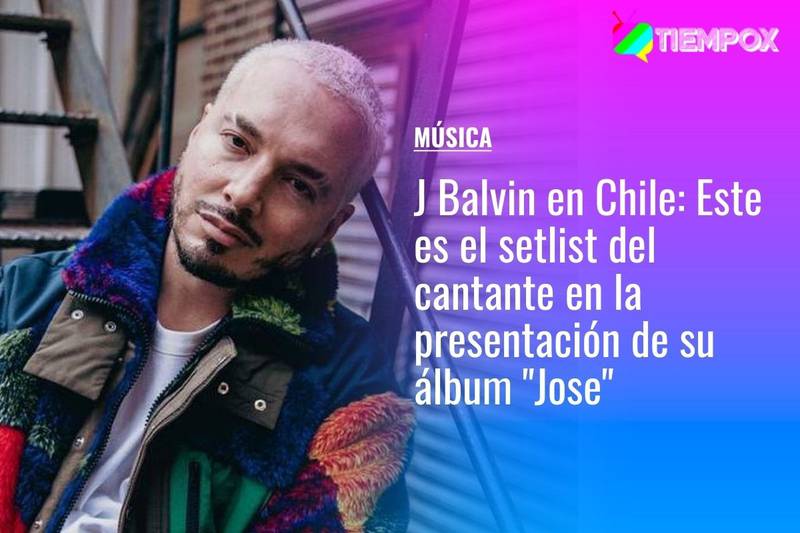 J Balvin en Chile Este es el setlist con las canciones que presentaría