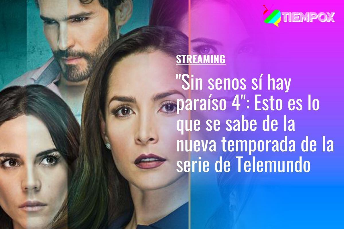 Sin senos sí hay paraíso 4 : ¿quiénes son los nuevos personajes que se  suman a la historia de Telemundo?, CHEKA