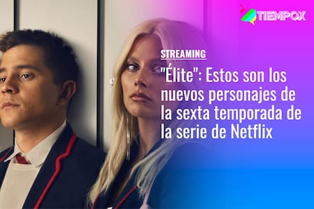"Élite": Estos son los nuevos personajes de la sexta temporada de la serie de Netflix
