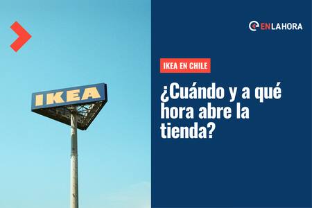 IKEA en Chile: ¿Cuándo y a qué hora abrirá la primera tienda en Chile y Sudamérica?