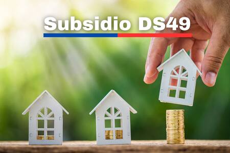 Subsidio DS49: ¿Cuáles son los montos que entrega y cómo saber si puedo acceder?